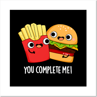 You Complete Me Funny Burger Fries Pun Posters and Art